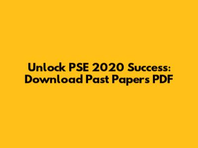 Unlock PSE 2020 Success: Download Past Papers PDF
