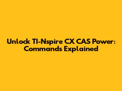 Unlock TI-Nspire CX CAS Power: Commands Explained
