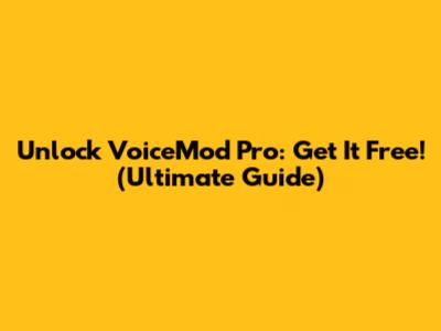 Unlock VoiceMod Pro: Get It Free! (Ultimate Guide)
