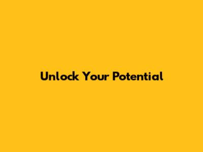 Unlock Your Potential
