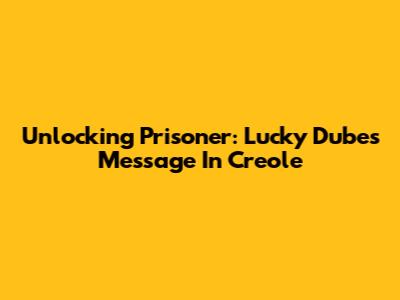 Unlocking 'Prisoner': Lucky Dube's Message In Creole