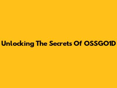 Unlocking The Secrets Of OSSGO1D