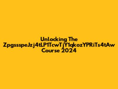Unlocking The ZpgssspeJzj4tLP1TcwTjY1qkozYPRiTs4tAw Course 2024