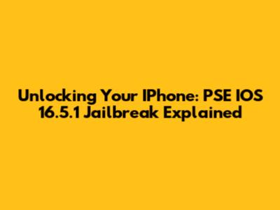 Unlocking Your IPhone: PSE IOS 16.5.1 Jailbreak Explained