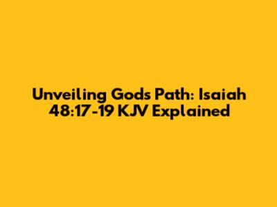 Unveiling God's Path: Isaiah 48:17-19 KJV Explained