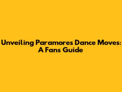 Unveiling Paramore's Dance Moves: A Fan's Guide