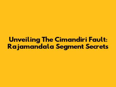 Unveiling The Cimandiri Fault: Rajamandala Segment Secrets
