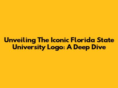 Unveiling The Iconic Florida State University Logo: A Deep Dive