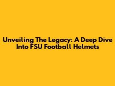 Unveiling The Legacy: A Deep Dive Into FSU Football Helmets