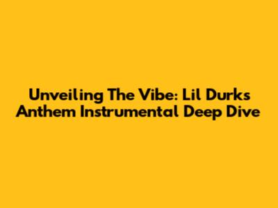 Unveiling The Vibe: Lil Durk's Anthem Instrumental Deep Dive