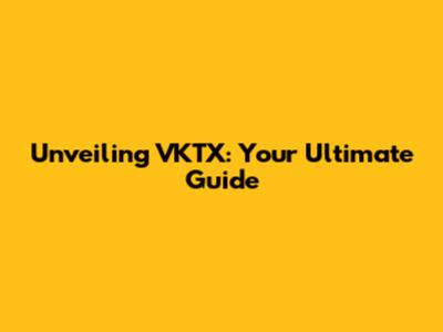 Unveiling VKTX: Your Ultimate Guide