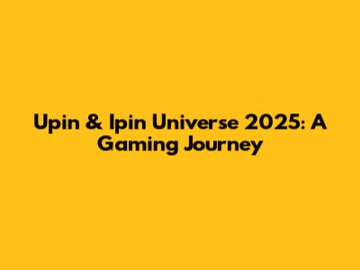 Upin & Ipin Universe 2025: A Gaming Journey