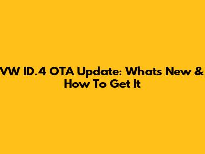 VW ID.4 OTA Update: What's New & How To Get It