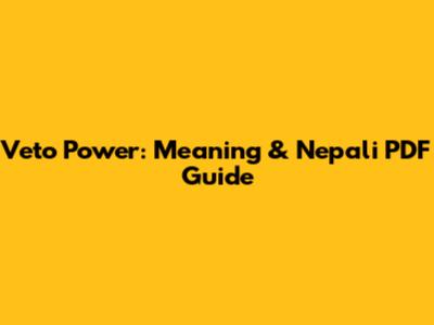 Veto Power: Meaning & Nepali PDF Guide