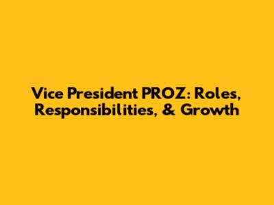 Vice President PROZ: Roles, Responsibilities, & Growth