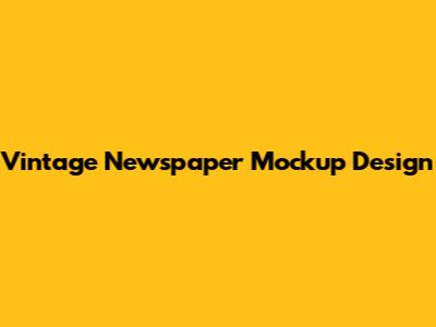 Vintage Newspaper Mockup Design