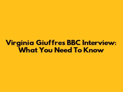 Virginia Giuffre's BBC Interview: What You Need To Know