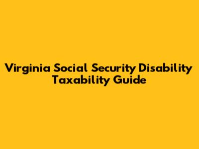 Virginia Social Security Disability Taxability Guide