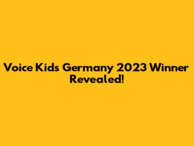 Voice Kids Germany 2023 Winner Revealed!