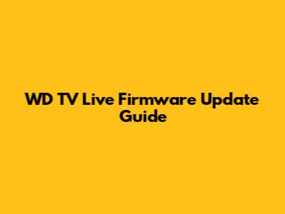 WD TV Live Firmware Update Guide