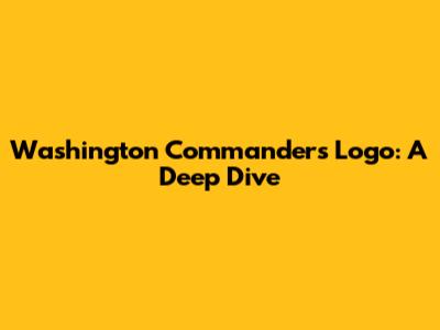 Washington Commanders Logo: A Deep Dive