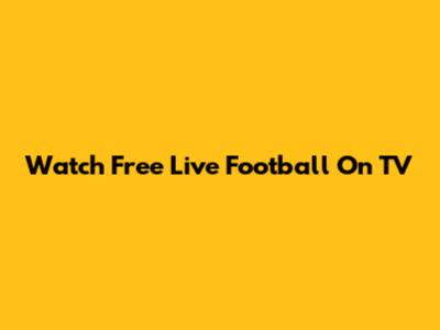 Watch Free Live Football On TV