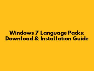 Windows 7 Language Packs: Download & Installation Guide