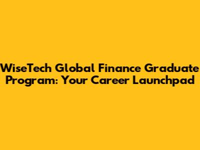 WiseTech Global Finance Graduate Program: Your Career Launchpad