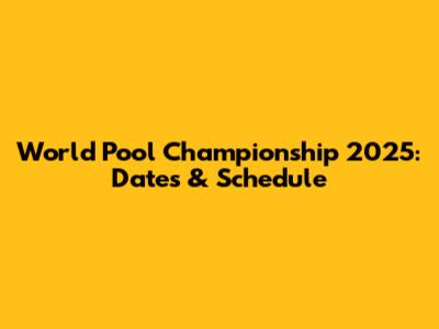 World Pool Championship 2025: Dates & Schedule