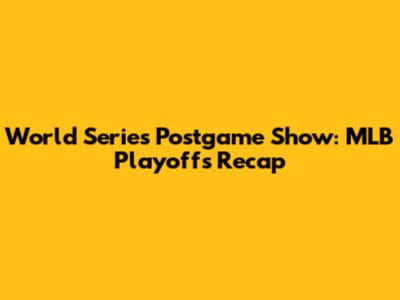 World Series Postgame Show: MLB Playoffs Recap