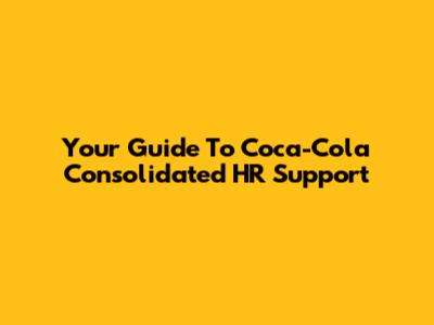 Your Guide To Coca-Cola Consolidated HR Support