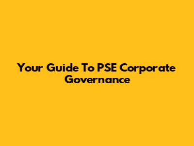 Your Guide To PSE Corporate Governance