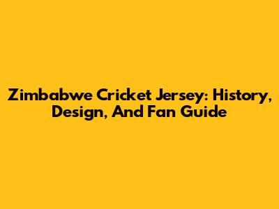 Zimbabwe Cricket Jersey: History, Design, And Fan Guide