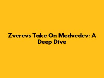Zverev's Take On Medvedev: A Deep Dive